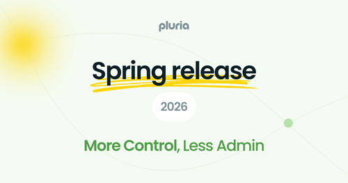 Pluria Spring Release 2026: More Control, Less Admin
