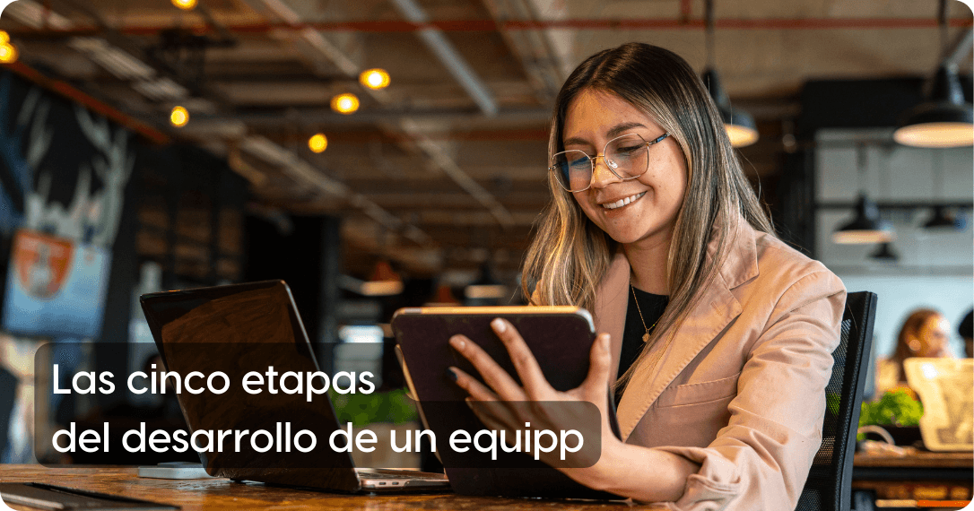 Etapas del desarrollo de un equipo de trabajo